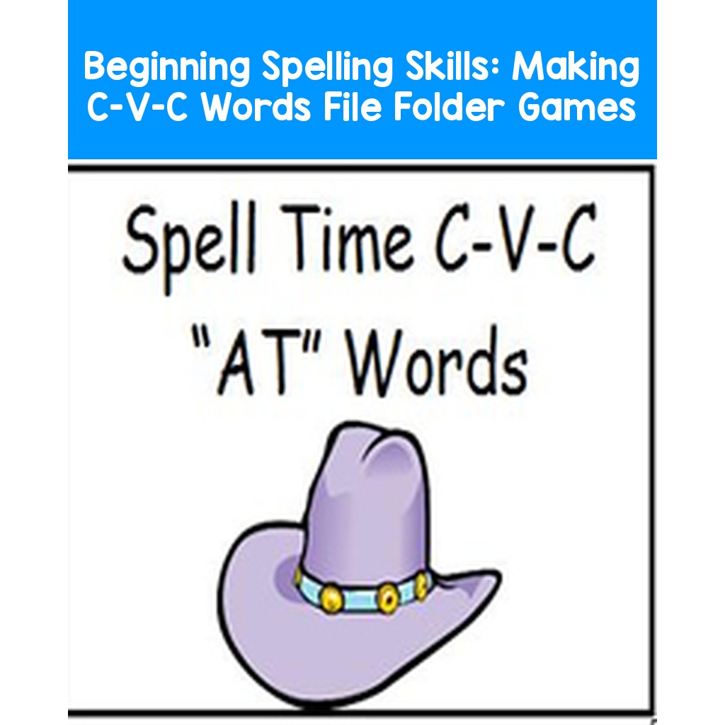 Beginning Spelling Skills: Making C-V-C Words