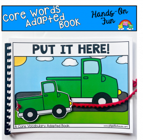 Core Words Adapted Book: Put It Here