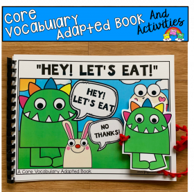 Core Vocabulary Adapted Book: "Hey Let's Eat!"